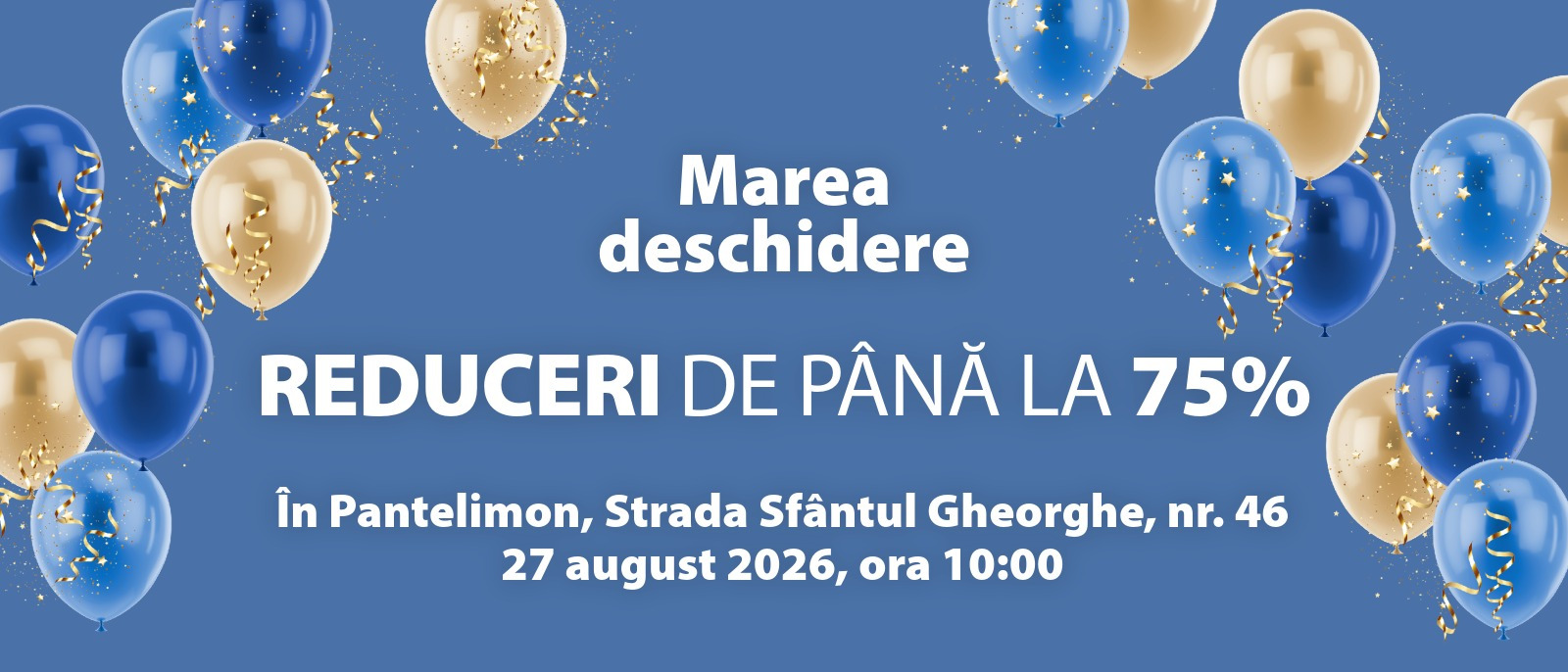 Deschidere Pantelimon Deschidere Pantelimon
